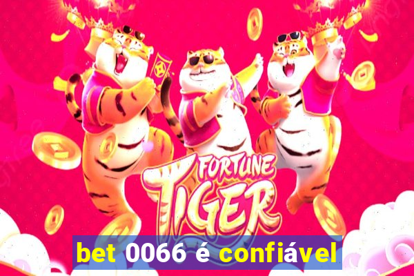 bet 0066 é confiável